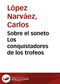 Sobre el soneto Los conquistadores de los trofeos | Biblioteca Virtual Miguel de Cervantes