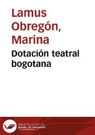 Dotación teatral bogotana | Biblioteca Virtual Miguel de Cervantes