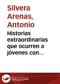 Historias extraordinarias que ocurren a jóvenes con vidas ordinarias | Biblioteca Virtual Miguel de Cervantes