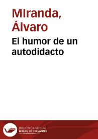 El humor de un autodidacto | Biblioteca Virtual Miguel de Cervantes