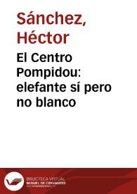 El Centro Pompidou: elefante sí pero no blanco | Biblioteca Virtual Miguel de Cervantes