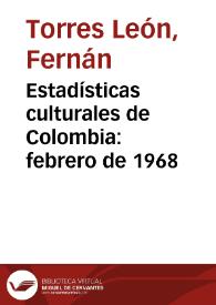 Estadísticas culturales de Colombia: febrero de 1968 | Biblioteca Virtual Miguel de Cervantes