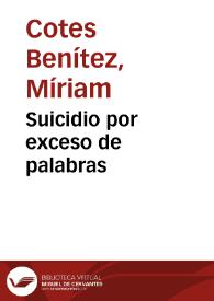 Suicidio por exceso de palabras | Biblioteca Virtual Miguel de Cervantes