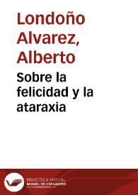 Sobre la felicidad y la ataraxia | Biblioteca Virtual Miguel de Cervantes