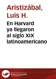 En Harvard ya llegaron al siglo XIX latinoamericano | Biblioteca Virtual Miguel de Cervantes