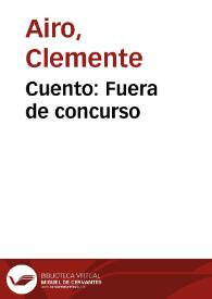 Cuento: Fuera de concurso | Biblioteca Virtual Miguel de Cervantes