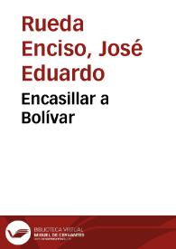 Encasillar a Bolívar | Biblioteca Virtual Miguel de Cervantes