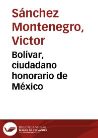 Bolívar, ciudadano honorario de México | Biblioteca Virtual Miguel de Cervantes