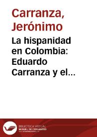 La hispanidad en Colombia: Eduardo Carranza y el Instituto de Cultura Hispánica | Biblioteca Virtual Miguel de Cervantes