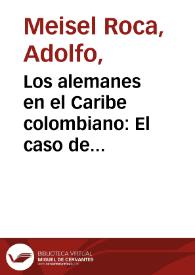 Los alemanes en el Caribe colombiano: El caso de Adolfo Held, 1880-1927 | Biblioteca Virtual Miguel de Cervantes