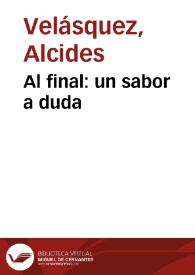 Al final: un sabor a duda | Biblioteca Virtual Miguel de Cervantes