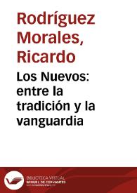 Los Nuevos: entre la tradición y la vanguardia | Biblioteca Virtual Miguel de Cervantes