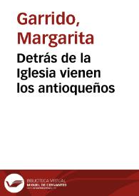 Detrás de la Iglesia vienen los antioqueños | Biblioteca Virtual Miguel de Cervantes