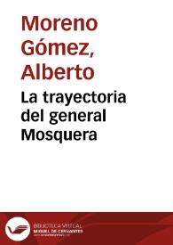 La trayectoria del general Mosquera | Biblioteca Virtual Miguel de Cervantes