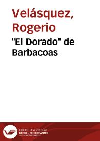 "El Dorado" de Barbacoas | Biblioteca Virtual Miguel de Cervantes