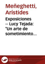 Exposiciones -- Lucy Tejada: "Un arte de sometimiento a normas interiores" | Biblioteca Virtual Miguel de Cervantes