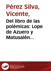 Del libro de las polémicas: Lope de Azuero y Matusalén Anarkos | Biblioteca Virtual Miguel de Cervantes