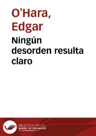 Ningún desorden resulta claro | Biblioteca Virtual Miguel de Cervantes