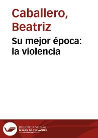 Su mejor época: la violencia | Biblioteca Virtual Miguel de Cervantes