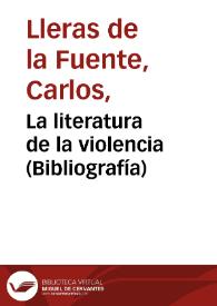 La literatura de la violencia (Bibliografía) | Biblioteca Virtual Miguel de Cervantes