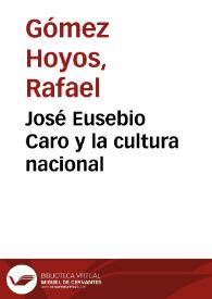 José Eusebio Caro y la cultura nacional | Biblioteca Virtual Miguel de Cervantes