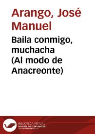 Baila conmigo, muchacha (Al modo de Anacreonte) | Biblioteca Virtual Miguel de Cervantes