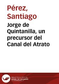 Jorge de Quintanilla, un precursor del Canal del Atrato | Biblioteca Virtual Miguel de Cervantes