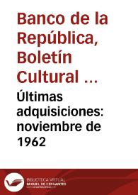 Últimas adquisiciones: noviembre de 1962 | Biblioteca Virtual Miguel de Cervantes