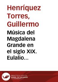 Música del Magdalena Grande en el siglo XIX. Eulalio Meléndez | Biblioteca Virtual Miguel de Cervantes