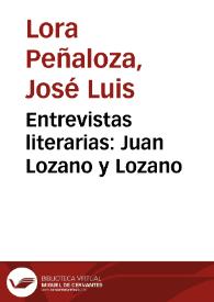 Entrevistas literarias: Juan Lozano y Lozano | Biblioteca Virtual Miguel de Cervantes