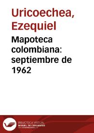 Mapoteca colombiana: septiembre de 1962 | Biblioteca Virtual Miguel de Cervantes