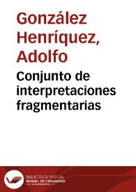 Conjunto de interpretaciones fragmentarias | Biblioteca Virtual Miguel de Cervantes