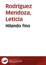 Hilando fino | Biblioteca Virtual Miguel de Cervantes