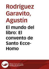 El mundo del libro: El convento de Santo Ecce-Homo | Biblioteca Virtual Miguel de Cervantes