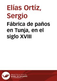 Fábrica de paños en Tunja, en el siglo XVIII | Biblioteca Virtual Miguel de Cervantes