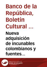 Nueva adquisición de incunables colombianos y fuentes históricas de la Colonia | Biblioteca Virtual Miguel de Cervantes