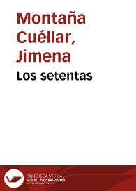 Los setentas | Biblioteca Virtual Miguel de Cervantes