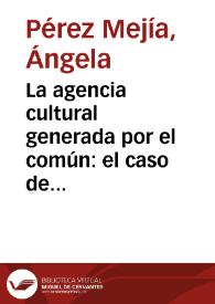 La agencia cultural generada por el común: el caso de la Luis Ángel Arango y su Red de Bibliotecas | Biblioteca Virtual Miguel de Cervantes