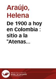 De 1900 a hoy en Colombia : sitio a la "Atenas suramericana" | Biblioteca Virtual Miguel de Cervantes