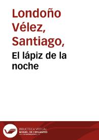 El lápiz de la noche | Biblioteca Virtual Miguel de Cervantes