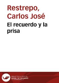 El recuerdo y la prisa | Biblioteca Virtual Miguel de Cervantes