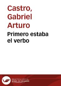 Primero estaba el verbo | Biblioteca Virtual Miguel de Cervantes