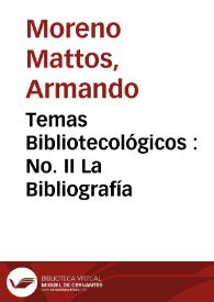 Temas Bibliotecológicos : No. II La Bibliografía | Biblioteca Virtual Miguel de Cervantes