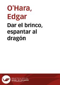 Dar el brinco, espantar al dragón | Biblioteca Virtual Miguel de Cervantes