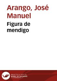 Figura de mendigo | Biblioteca Virtual Miguel de Cervantes