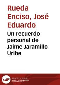 Un recuerdo personal de Jaime Jaramillo Uribe | Biblioteca Virtual Miguel de Cervantes