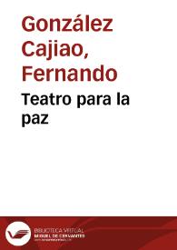 Teatro para la paz | Biblioteca Virtual Miguel de Cervantes