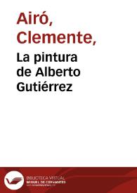 La pintura de Alberto Gutiérrez | Biblioteca Virtual Miguel de Cervantes