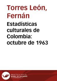 Estadísticas culturales de Colombia: octubre de 1963 | Biblioteca Virtual Miguel de Cervantes