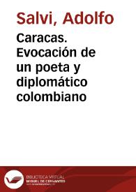 Caracas. Evocación de un poeta y diplomático colombiano | Biblioteca Virtual Miguel de Cervantes